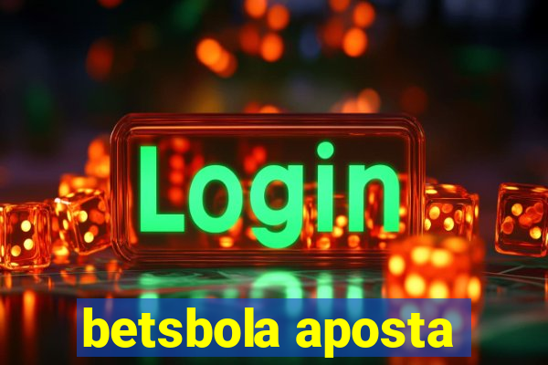 betsbola aposta